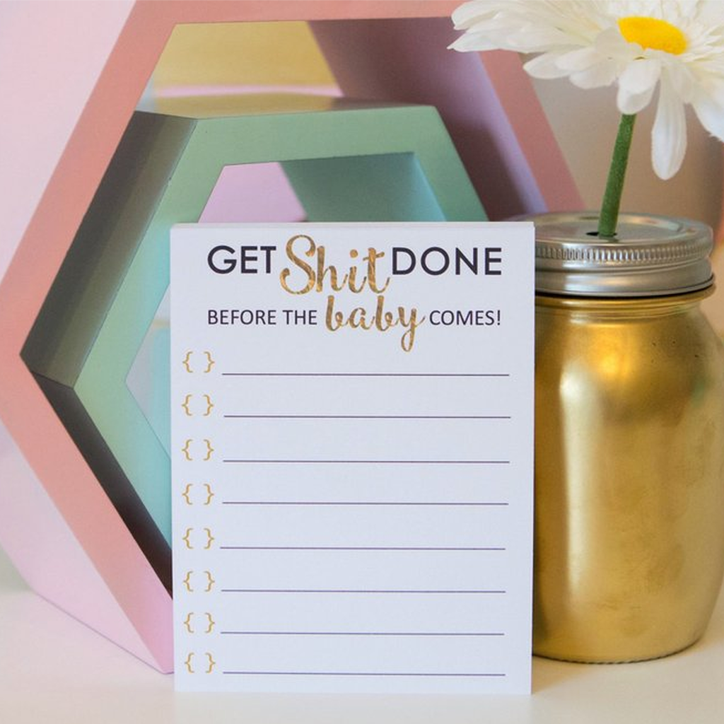 Get Shit Done Before the Baby Comes! Notepad